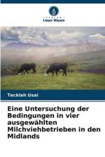 Eine Untersuchung der Bedingungen in vier ausgewählten Milchviehbetrieben in den Midlands af Tecklah Usai