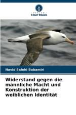 Widerstand gegen die männliche Macht und Konstruktion der weiblichen Identität af Navid Salehi Babamiri