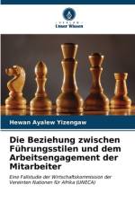 Die Beziehung zwischen Führungsstilen und dem Arbeitsengagement der Mitarbeiter af Hewan Ayalew Yizengaw
