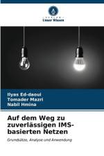 Auf dem Weg zu zuverlässigen IMS-basierten Netzen af Ilyas Ed-daoui