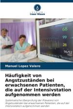 Häufigkeit von Angstzuständen bei erwachsenen Patienten, die auf der Intensivstation aufgenommen werden af Manuel Lopez Valero