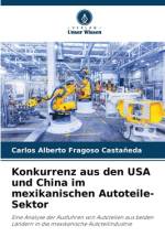 Konkurrenz aus den USA und China im mexikanischen Autoteile-Sektor af Carlos Alberto Fragoso Castañeda