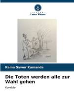 Die Toten werden alle zur Wahl gehen af Kama Sywor Kamanda