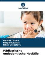 Pädiatrische endodontische Notfälle af Nishtha Gosain