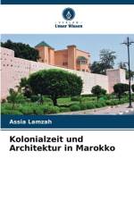Kolonialzeit und Architektur in Marokko af Assia Lamzah