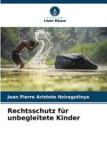 Rechtsschutz für unbegleitete Kinder af Jean Pierre Aristote Nziragutinya