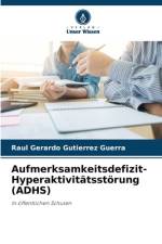 Aufmerksamkeitsdefizit-Hyperaktivitätsstörung (ADHS) af Raul Gerardo Gutierrez Guerra