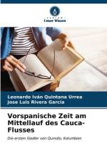 Vorspanische Zeit am Mittellauf des Cauca-Flusses af Leonardo Iván Quintana Urrea