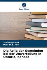Die Rolle der Gemeinden bei der Umverteilung in Ontario, Kanada af Siu Ming Kwok