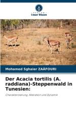 Der Acacia tortilis (A. raddiana)-Steppenwald in Tunesien: af Mohamed Sghaier Zaafouri