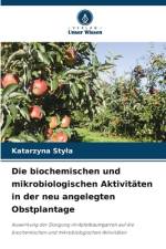 Die biochemischen und mikrobiologischen Aktivitäten in der neu angelegten Obstplantage af Katarzyna Sty¿a