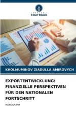 EXPORTENTWICKLUNG: FINANZIELLE PERSPEKTIVEN FÜR DEN NATIONALEN FORTSCHRITT af Kholmuminov Ziadulla Amirovych