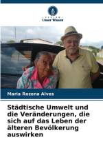 Städtische Umwelt und die Veränderungen, die sich auf das Leben der älteren Bevölkerung auswirken af Maria Rozena Alves