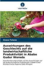 Auswirkungen des Geschlechts auf die landwirtschaftliche Produktivität in Ababo Gudur Woreda af Gizaw Fetene