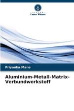 Aluminium-Metall-Matrix-Verbundwerkstoff af Priyanka Mane