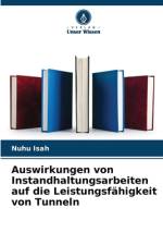 Auswirkungen von Instandhaltungsarbeiten auf die Leistungsfähigkeit von Tunneln af Nuhu Isah