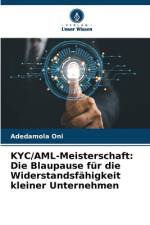 KYC/AML-Meisterschaft: Die Blaupause für die Widerstandsfähigkeit kleiner Unternehmen af Adedamola Oni