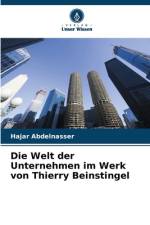 Die Welt der Unternehmen im Werk von Thierry Beinstingel af Hajar Abdelnasser