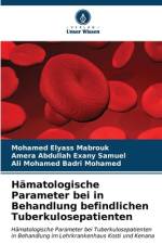 Hämatologische Parameter bei in Behandlung befindlichen Tuberkulosepatienten af Mohamed Elyass Mabrouk