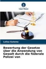 Bewertung der Gesetze über die Anwendung von Gewalt durch die föderale Polizei von af Lelisa Gutema