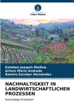 NACHHALTIGKEIT IN LANDWIRTSCHAFTLICHEN PROZESSEN af Esteban Joaquín Medina