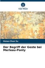 Der Begriff der Geste bei Merleau-Ponty af Hsiao-Chun Su