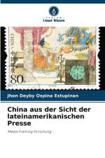 China aus der Sicht der lateinamerikanischen Presse af Jhon Deyby Ospina Estupinan