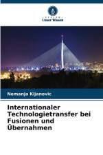 Internationaler Technologietransfer bei Fusionen und Übernahmen af Nemanja Kijanovic