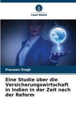 Eine Studie über die Versicherungswirtschaft in Indien in der Zeit nach der Reform af Praveen Singh