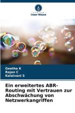 Ein erweitertes ABR-Routing mit Vertrauen zur Abschwächung von Netzwerkangriffen af Geetha K