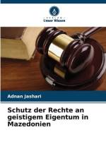 Schutz der Rechte an geistigem Eigentum in Mazedonien af Adnan Jashari