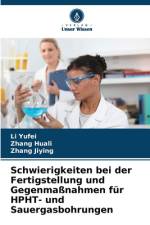 Schwierigkeiten bei der Fertigstellung und Gegenmaßnahmen für HPHT- und Sauergasbohrungen af Li Yufei