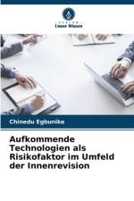 Aufkommende Technologien als Risikofaktor im Umfeld der Innenrevision af Chinedu Egbunike