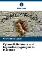 Cyber-Aktivismus und Jugendbewegungen in Marokko af Nour-Eddine Laouni