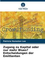 Zugang zu Kapital oder nur mehr Blues? Entscheidungen der Emittenten af Patricia Hureston Lee