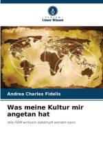 Was meine Kultur mir angetan hat af Andrea Charles Fidelis