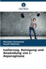 Isolierung, Reinigung und Anwendung von L-Asparaginase af Manohar Sonawane