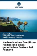 Nachweis eines familiären Risikos und eines genetischen Faktors bei Migräne af Alaa Hafez