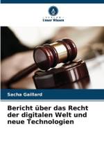 Bericht über das Recht der digitalen Welt und neue Technologien af Sacha Gaillard