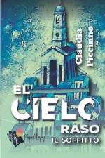 El cielo raso - Il soffitto af Aaron Parodi Quiroga