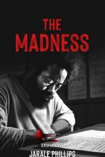 The Madness af Jarale Phillips