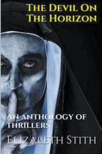 The Devil On The Horizon An Anthology of Thrillers af Elizabeth Stith