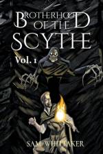 Brotherhood of the Scythe, Vol. 1 af Sam Whittaker