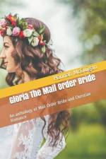 Gloria The Mail Order Bride An Anthology of Mail Order Bride and Christian Romance af Hannah McGuigan