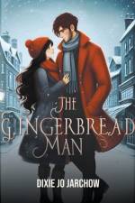 The Gingerbread Man af Dixie Jo Jarchow