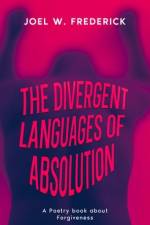 The divergent languages of absolution af Joel W Frederick