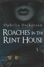 Roaches In The Rent House af Ophelia Dickerson