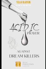 Acidic Prayer against Dream Killers af Tella Olayeri