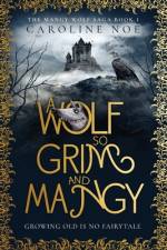 A Wolf So Grim And Mangy af Caroline Noe