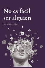 No es fácil ser alguien